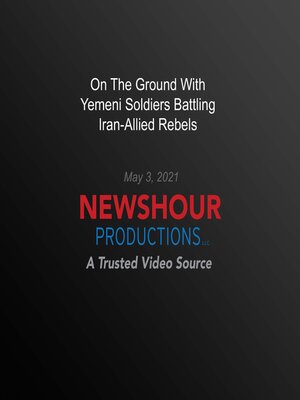 cover image of On the Ground With Yemeni Soldiers Battling Iran-Allied Rebels